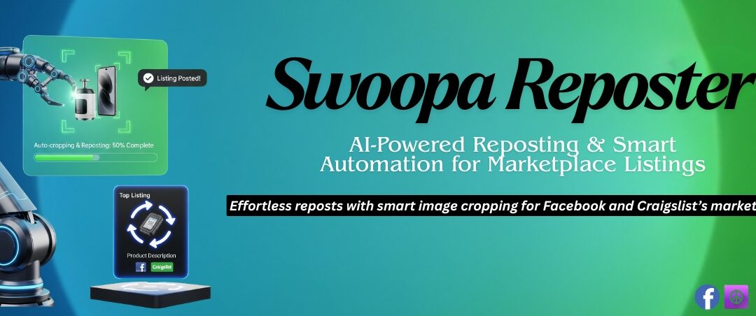 Swoopa Reposter: Automating Your Marketplace Listings with AI-Powered Reposting and Smart Scheduling