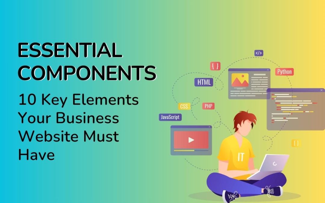 10 Key Elements Your Business Website Should Include