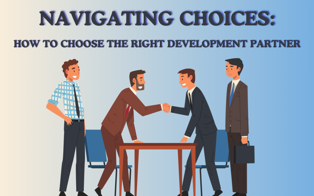 A Guide on How to Choose the Right Development Partner